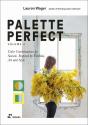 Palette Perfect Vol. 2 - Color Combinations by Season. Inspired by Fashion, Art & Style 