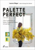 Palette Perfect Vol. 2 - Color Combinations by Season. Inspired by Fashion, Art & Style 
